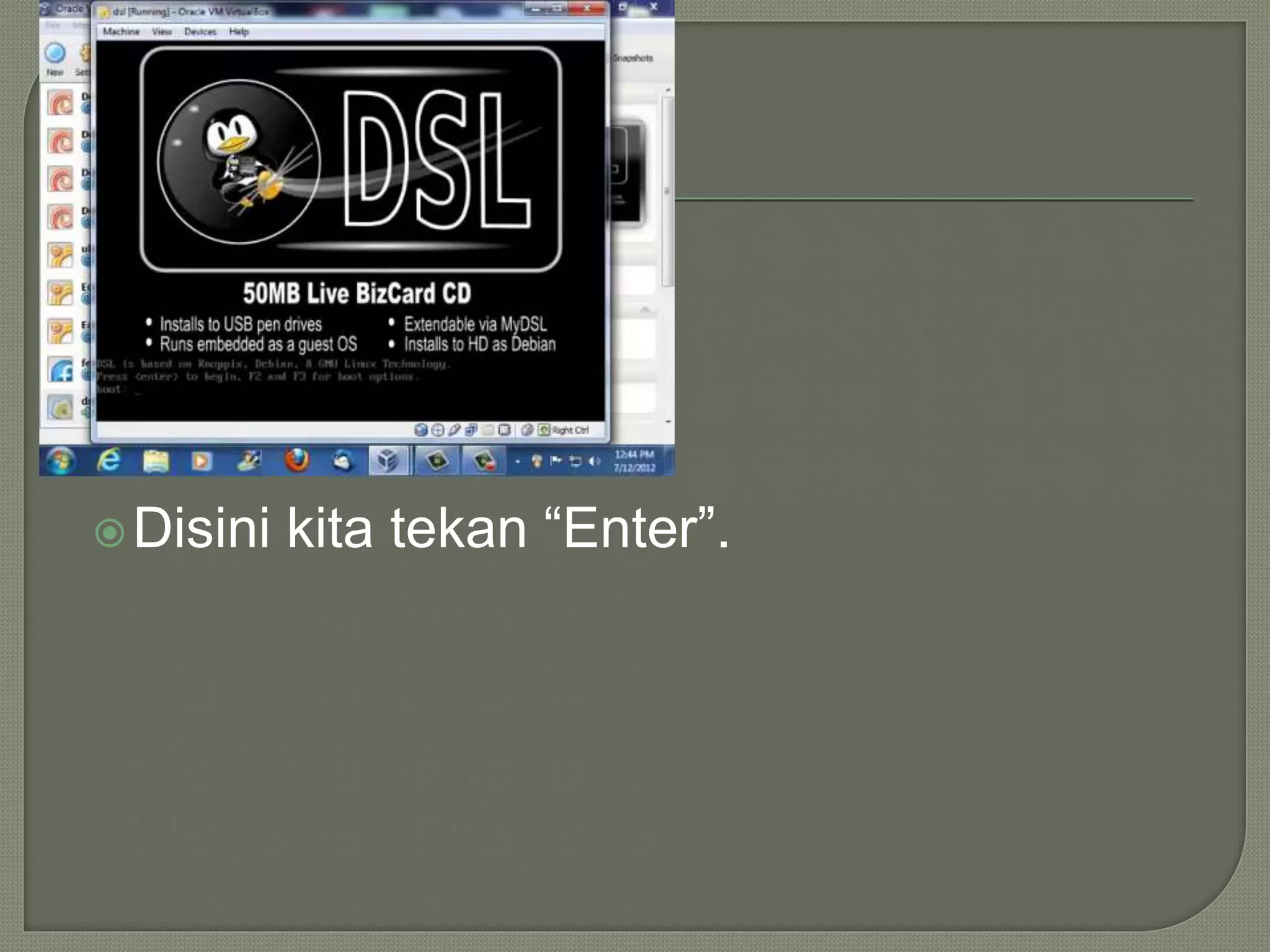 Disini kita tekan “Enter”.
 