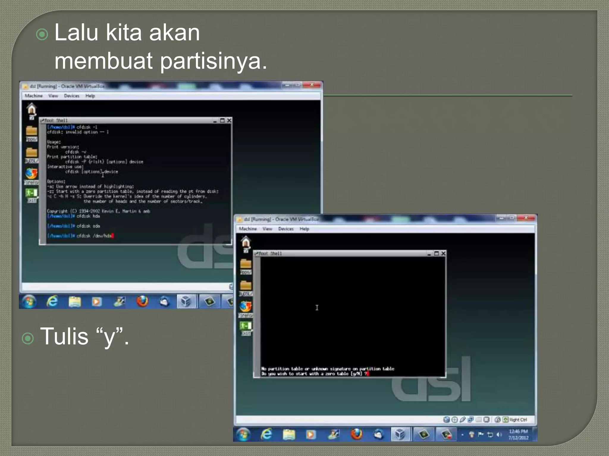  Lalu kita akan
membuat partisinya.
 Tulis “y”.
 