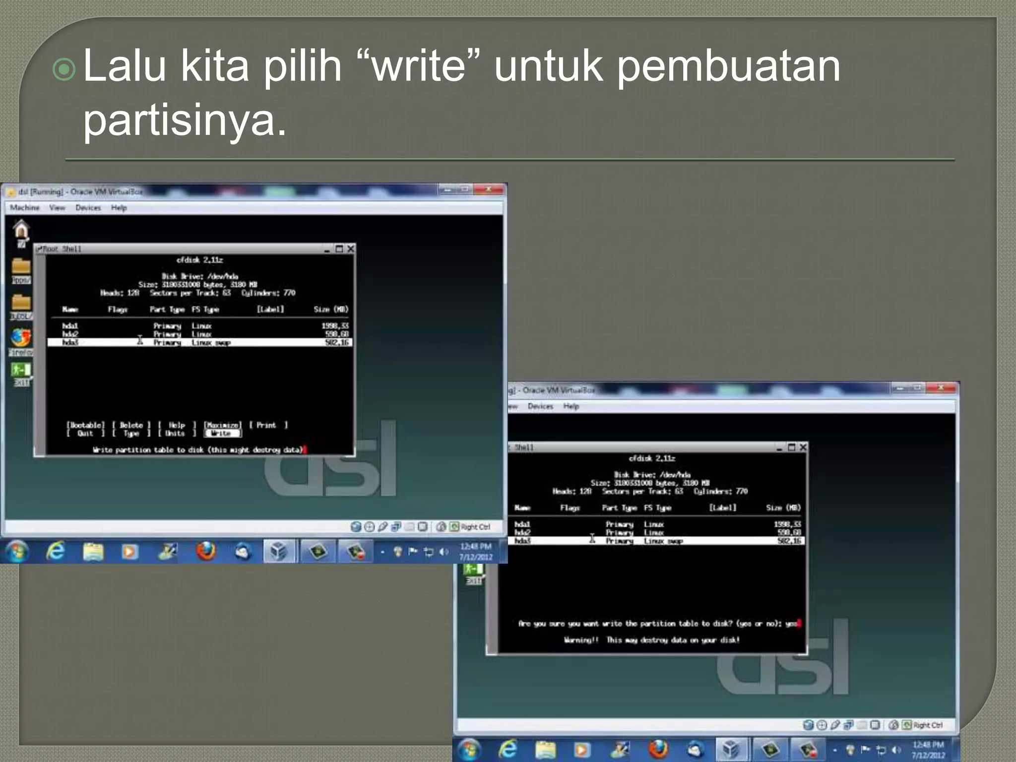 Lalu kita pilih “write” untuk pembuatan
partisinya.
 