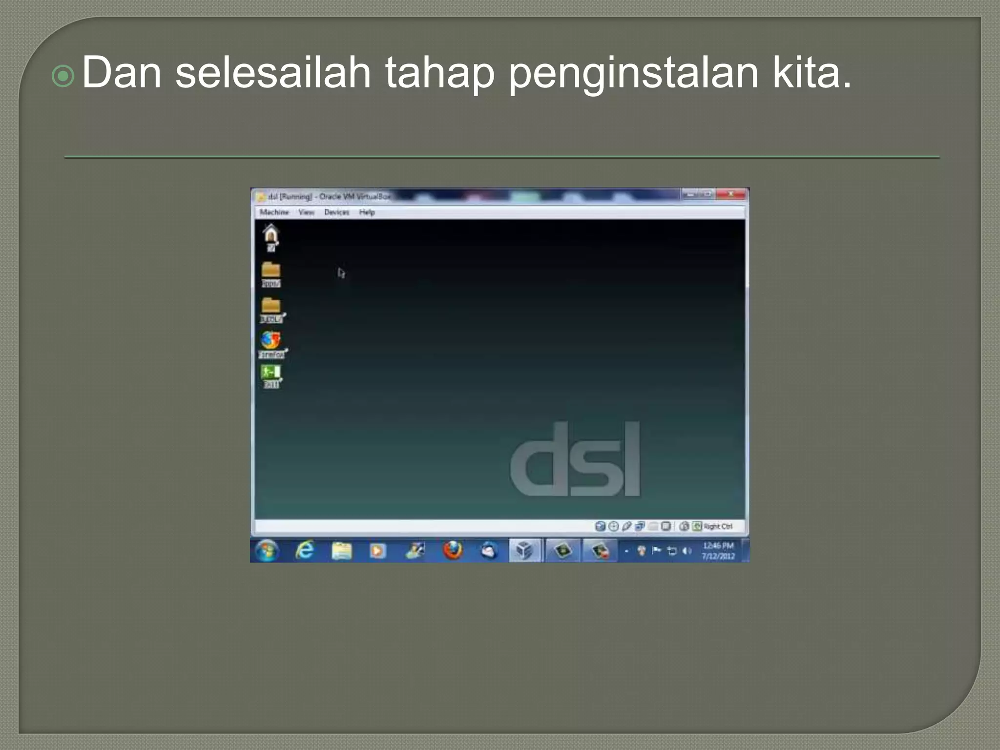 Dan selesailah tahap penginstalan kita.
 