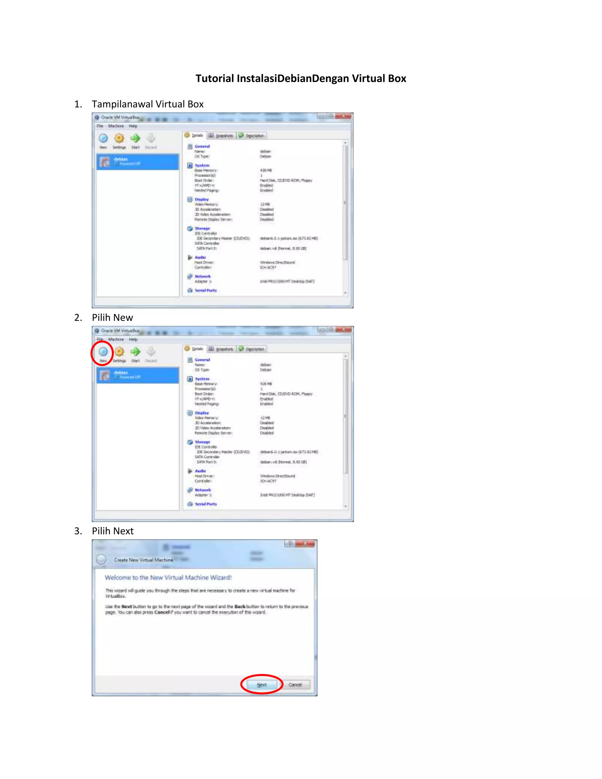 Tutorial InstalasiDebianDengan Virtual Box
1. Tampilanawal Virtual Box

2. Pilih New

3. Pilih Next

 