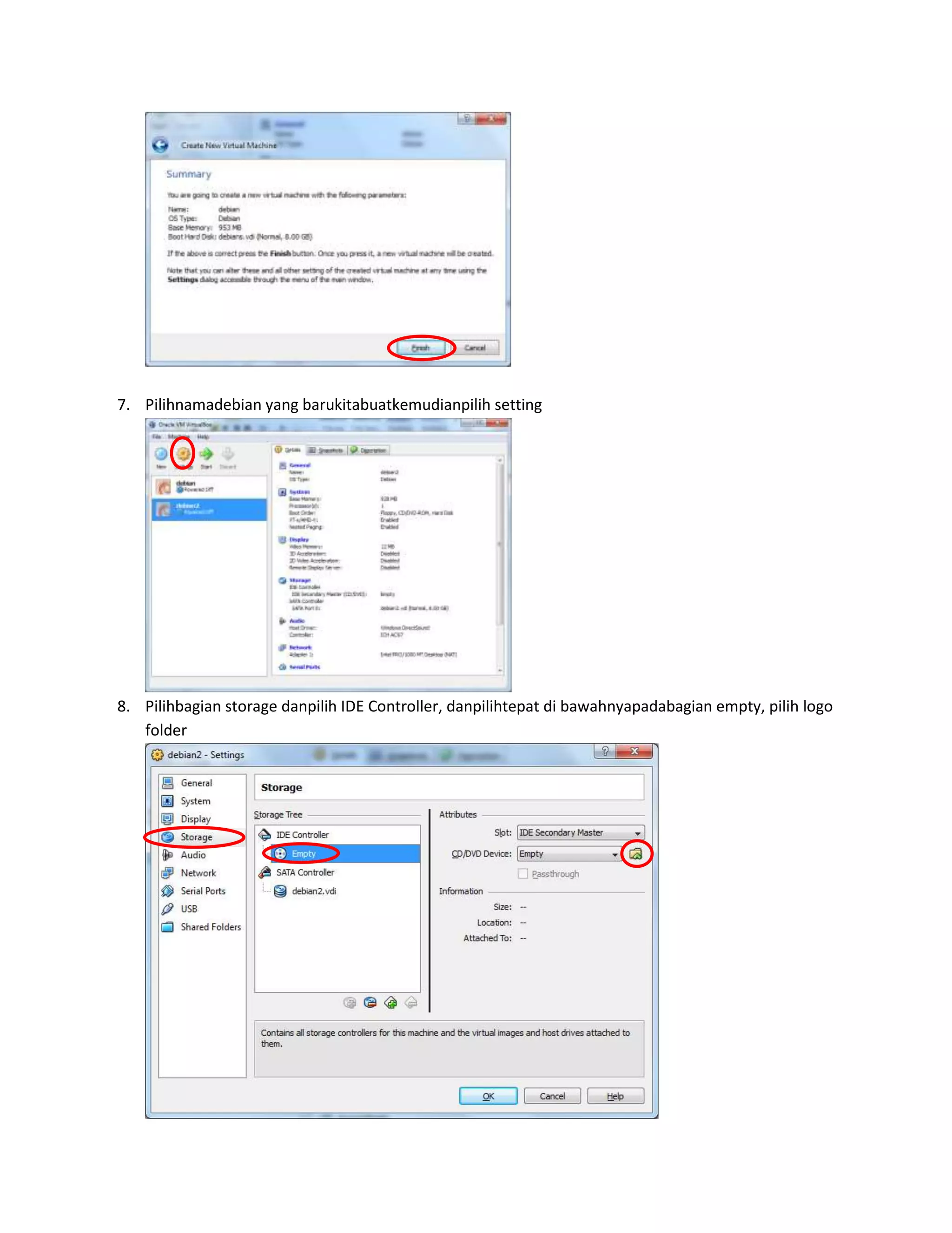 7. Pilihnamadebian yang barukitabuatkemudianpilih setting

8. Pilihbagian storage danpilih IDE Controller, danpilihtepat di bawahnyapadabagian empty, pilih logo
folder

 