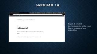 LANGKAH 14
Rajah di sebelah
merupakan site anda yang
hanya pengguna luar
boleh lihat
 
