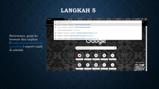 LANGKAH 5
Seterusnya, pergi ke
browser dan taipkan
(localhost/namafailanda/
wp-admin) seperti rajah
di sebelah
 