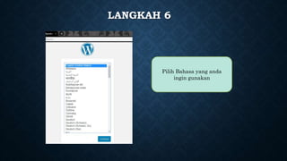 LANGKAH 6
Pilih Bahasa yang anda
ingin gunakan
 