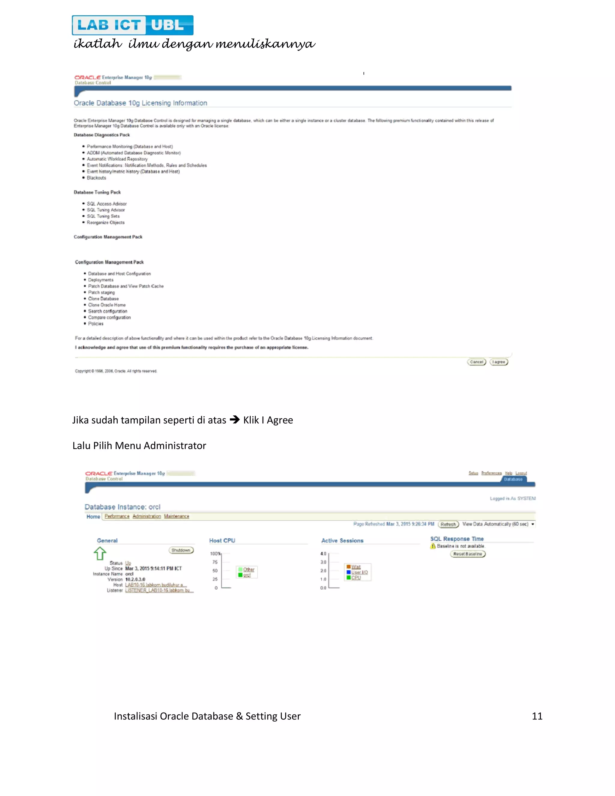 ikatlah ilmu dengan menuliskannya Instalisasi Oracle Database & Setting User 11 Jika sudah tampilan seperti di atas  Klik I Agree Lalu Pilih Menu Administrator 