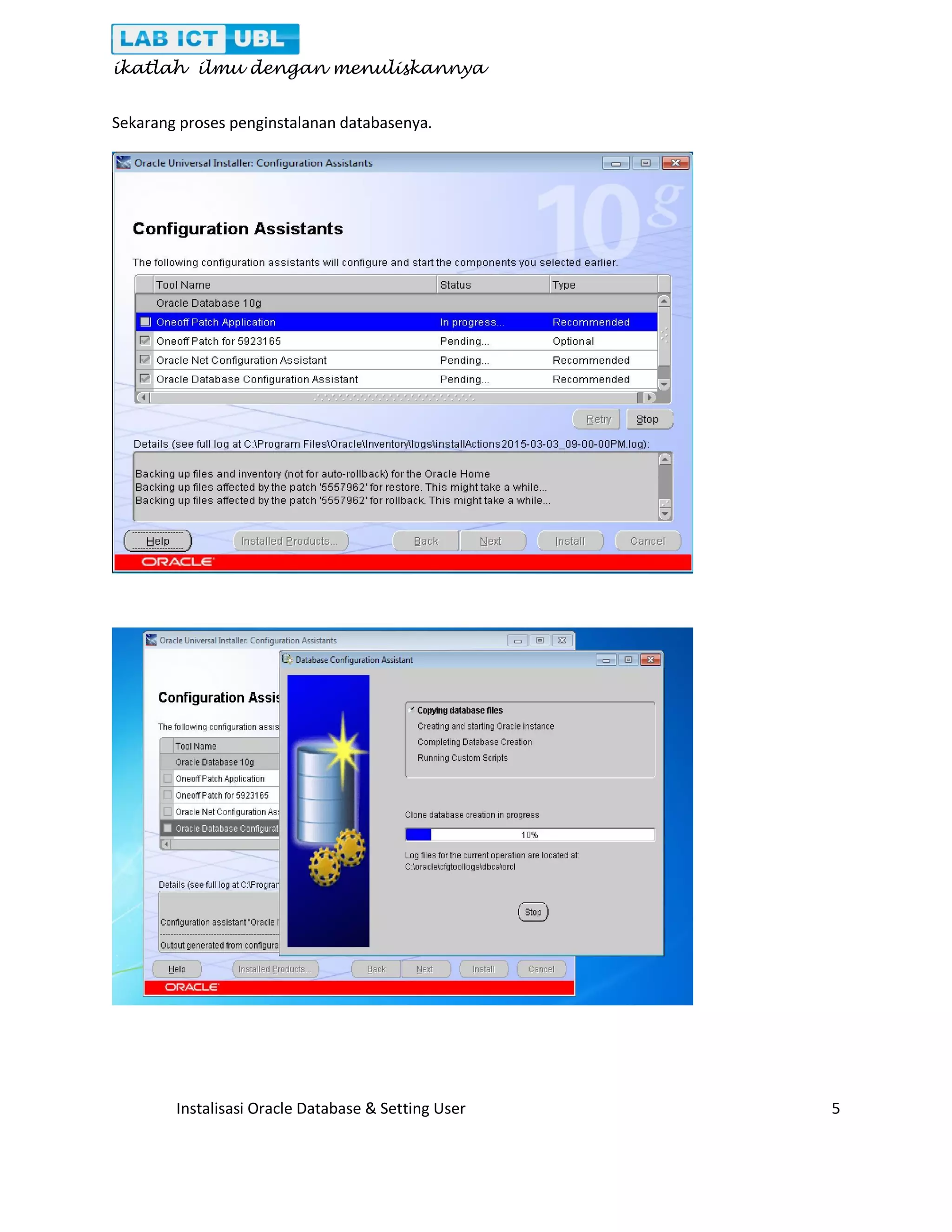 ikatlah ilmu dengan menuliskannya Instalisasi Oracle Database & Setting User 5 Sekarang proses penginstalanan databasenya. 