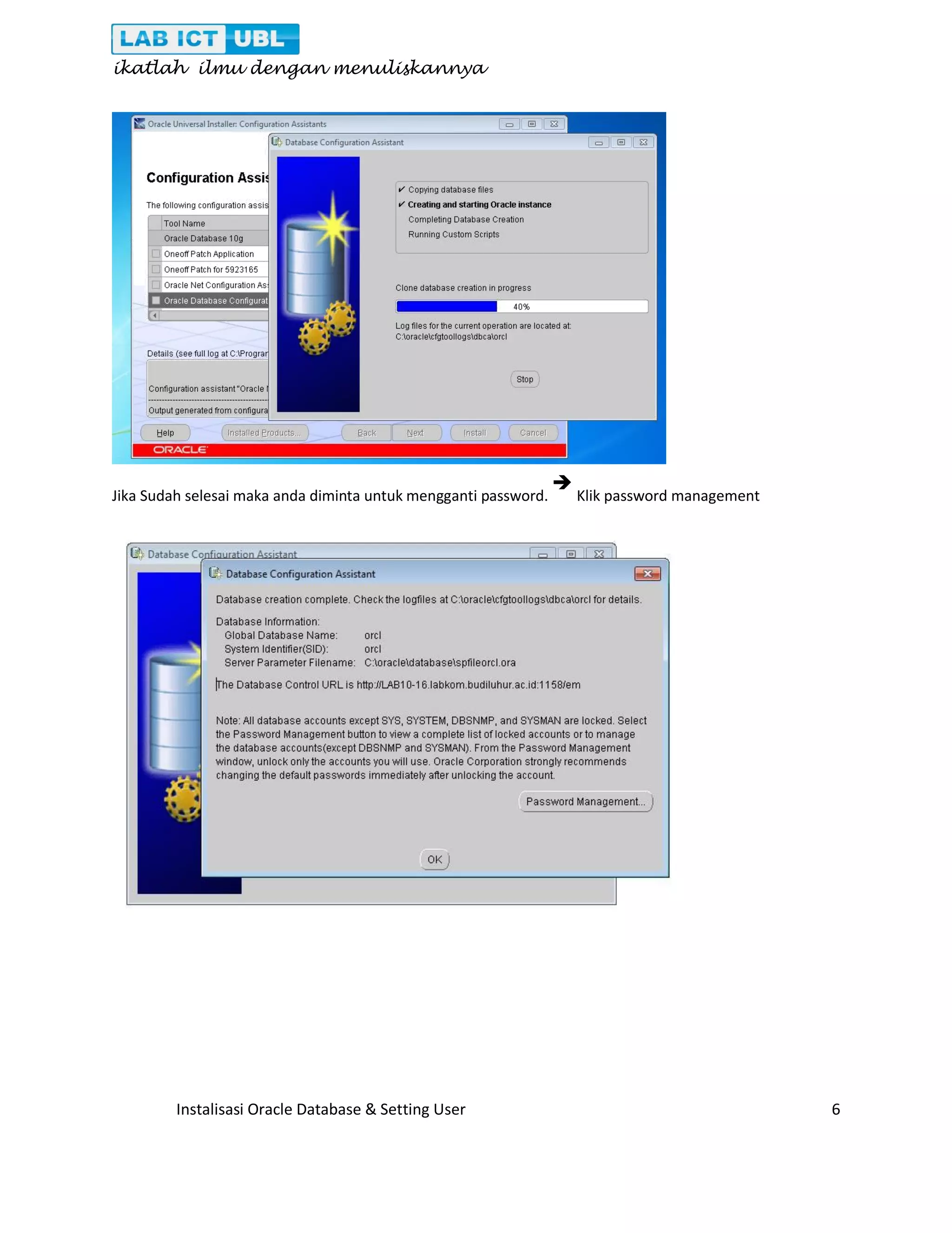 ikatlah ilmu dengan menuliskannya Instalisasi Oracle Database & Setting User 6 Jika Sudah selesai maka anda diminta untuk mengganti password.  Klik password management 