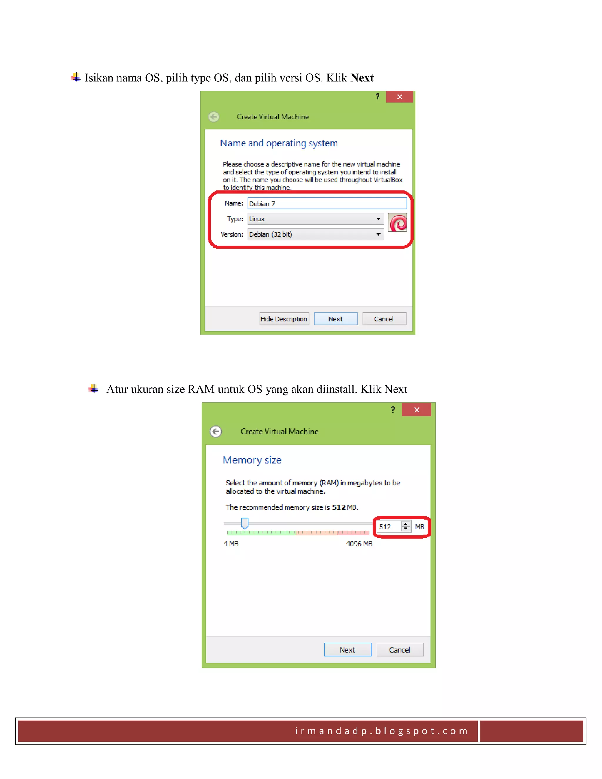 i r m a n d a d p . b l o g s p o t . c o m
Isikan nama OS, pilih type OS, dan pilih versi OS. Klik Next
Atur ukuran size RAM untuk OS yang akan diinstall. Klik Next
 