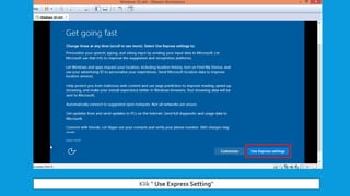 Klik “ Use Express Setting”
 