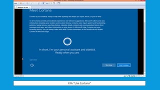 Klik “Use Cortana”
 