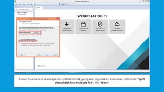 Kalian bisa menentukan kapasitas virtual hardisk yang akan digunakan. Kemudian pilih mode “Split
virtual disk into multiple file”, klik “Next”
 