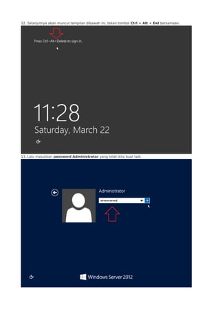 12. Selanjutnya akan muncul tampilan dibawah ini, tekan tombol Ctrl + Alt + Del bersamaan.
13. Lalu masukkan password Administrator yang telah kita buat tadi.
 
