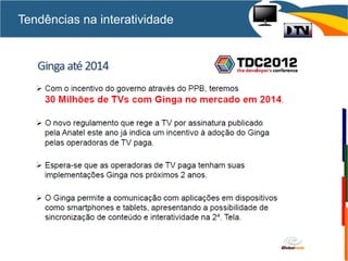 Tendências na interatividade
 