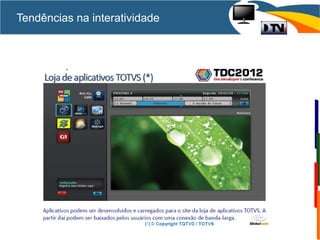 Tendências na interatividade
 