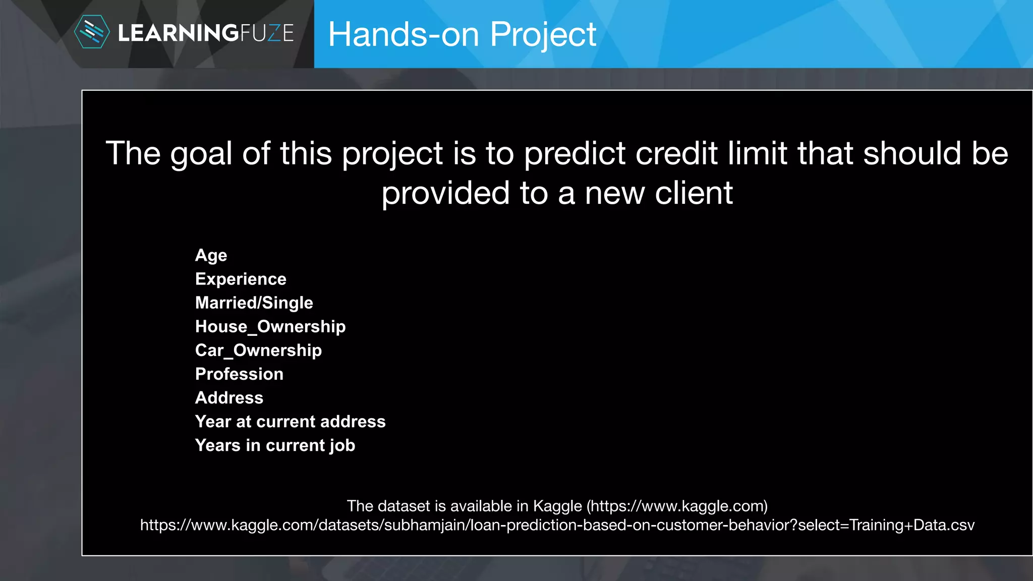 The goal of this project is to predict credit limit that should be provided to a new client Age Experience Married/Single House_Ownership Car_Ownership Profession Address Year at current address Years in current job The dataset is available in Kaggle (https://www.kaggle.com) https://www.kaggle.com/datasets/subhamjain/loan-prediction-based-on-customer-behavior?select=Training+Data.csv Hands-on Project 