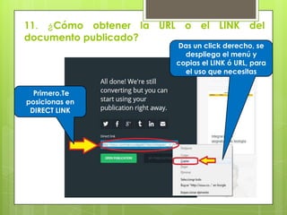 11. ¿Cómo obtener la URL o el LINK del
documento publicado?
Das un click derecho, se
despliega el menú y
copias el LINK ó URL, para
el uso que necesitas
Primero.Te
posicionas en
DIRECT LINK
 