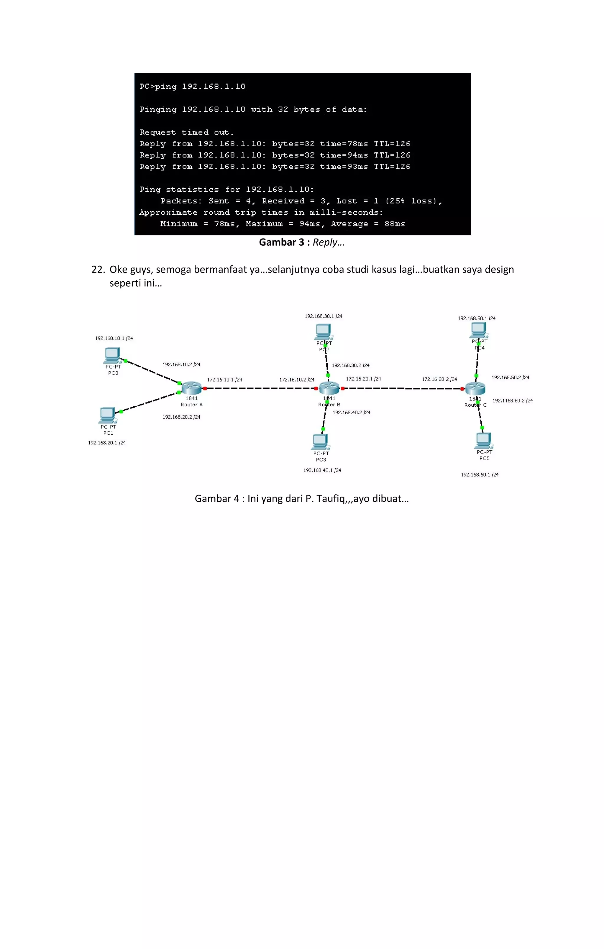 Gambar 3 : Reply… 
22. Oke guys, semoga bermanfaat ya…selanjutnya coba studi kasus lagi…buatkan saya design 
seperti ini… 
Gambar 4 : Ini yang dari P. Taufiq,,,ayo dibuat… 
 