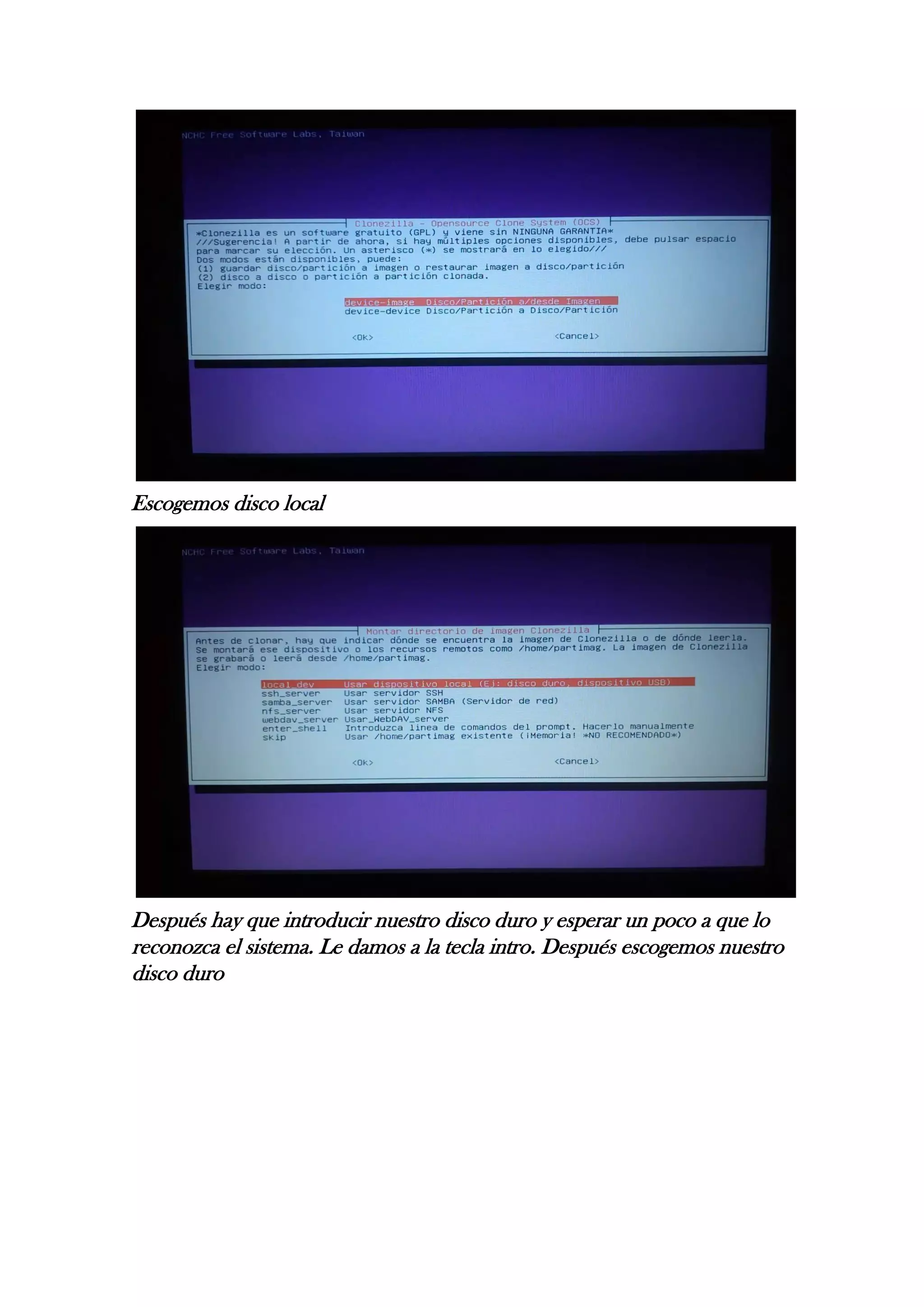 Escogemos disco local
Después hay que introducir nuestro disco duro y esperar un poco a que lo
reconozca el sistema. Le damos a la tecla intro. Después escogemos nuestro
disco duro