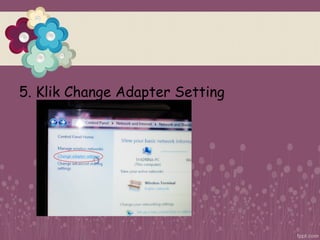 5. Klik Change Adapter Setting
 