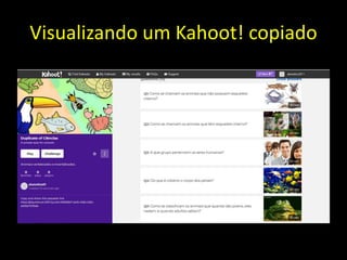 Visualizando um Kahoot! copiado
 