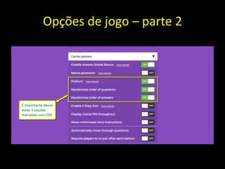 Opções de jogo – parte 2
 