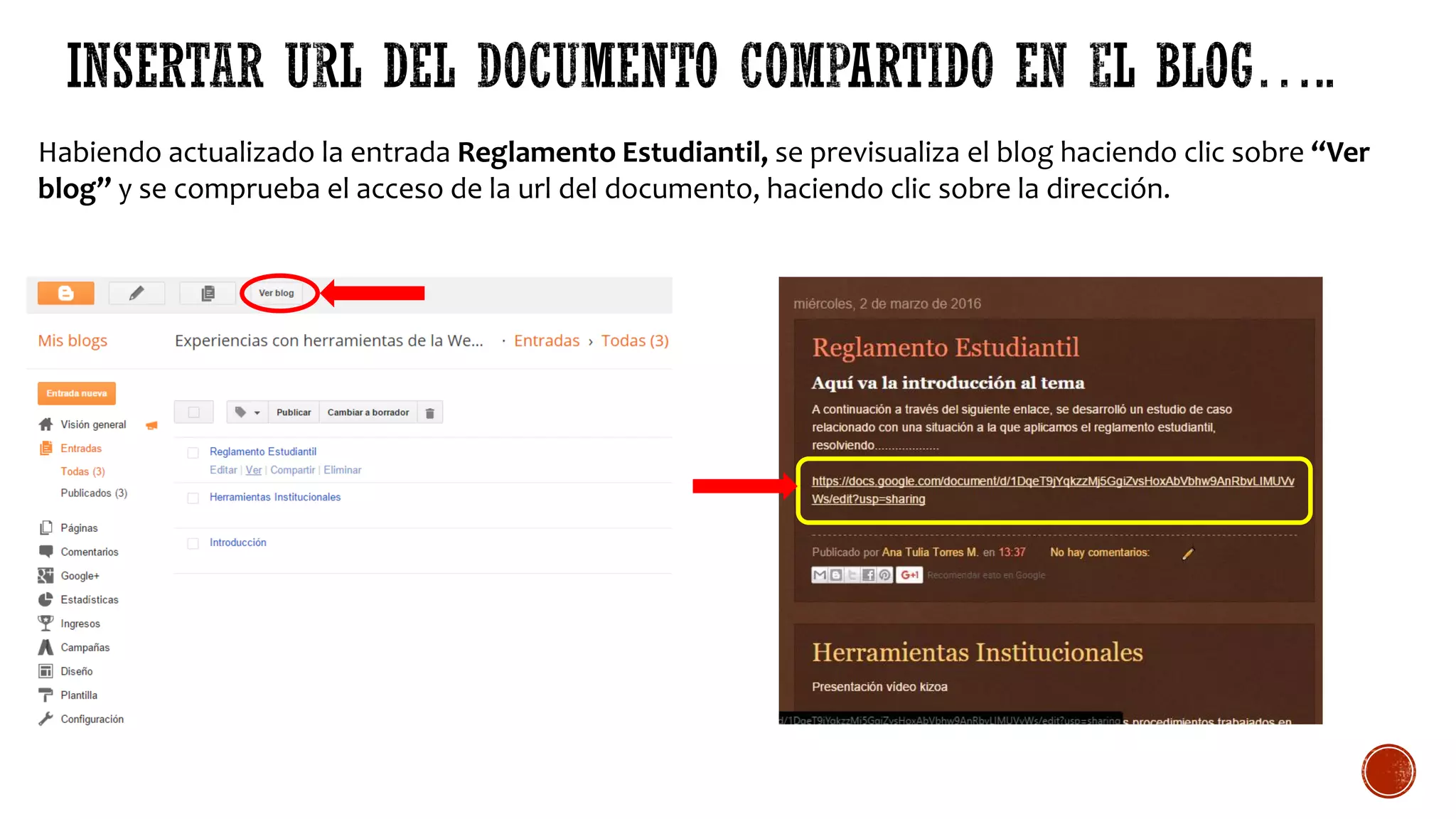 Habiendo actualizado la entrada Reglamento Estudiantil, se previsualiza el blog haciendo clic sobre “Ver
blog” y se comprueba el acceso de la url del documento, haciendo clic sobre la dirección.
 