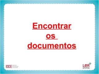 Encontrar os  documentos 