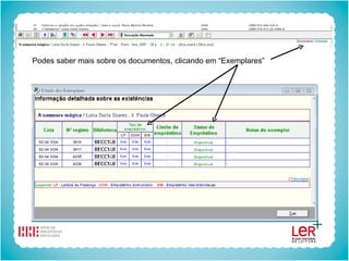 Podes saber mais sobre os documentos, clicando em “Exemplares” 