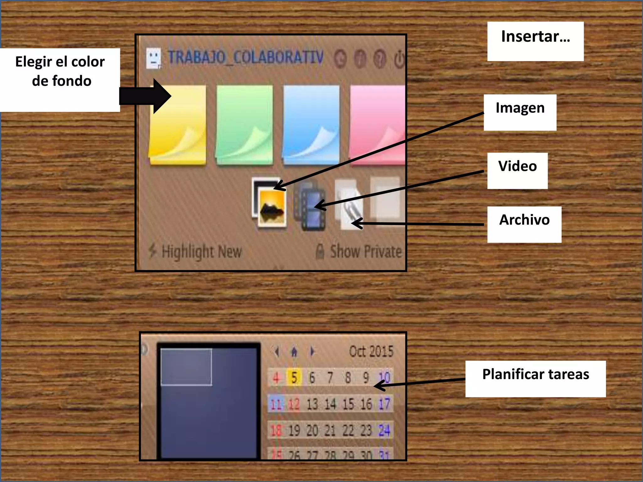 Elegir el color
de fondo
Insertar…
Imagen
Video
Archivo
Planificar tareas