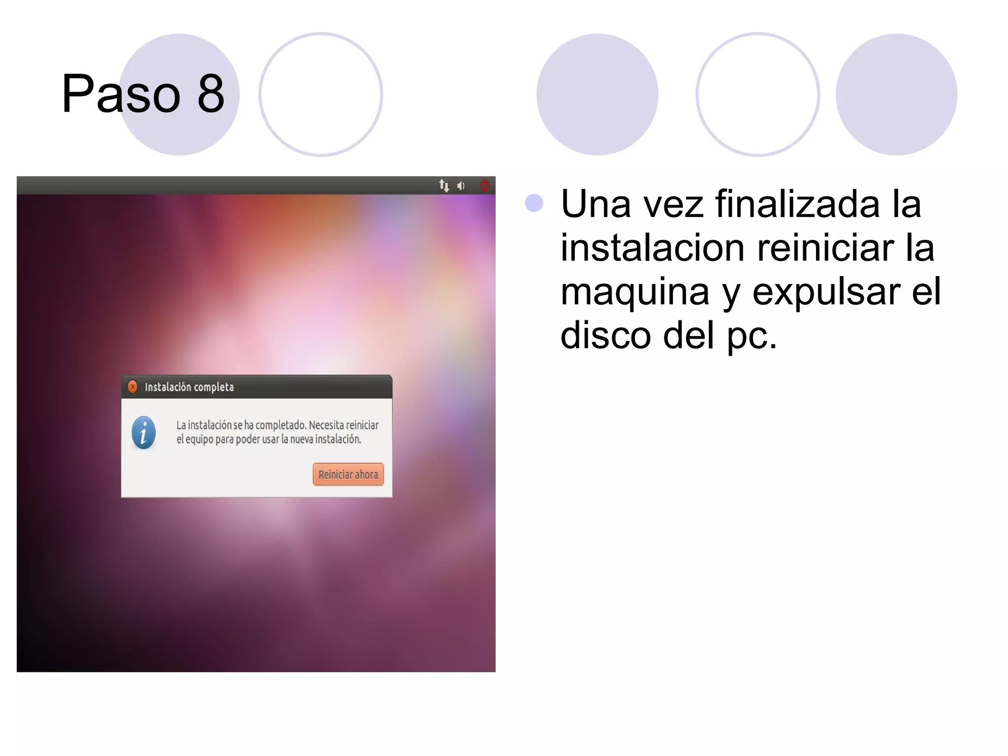 Paso 8 Una vez finalizada la instalacion reiniciar la maquina y expulsar el disco del pc.