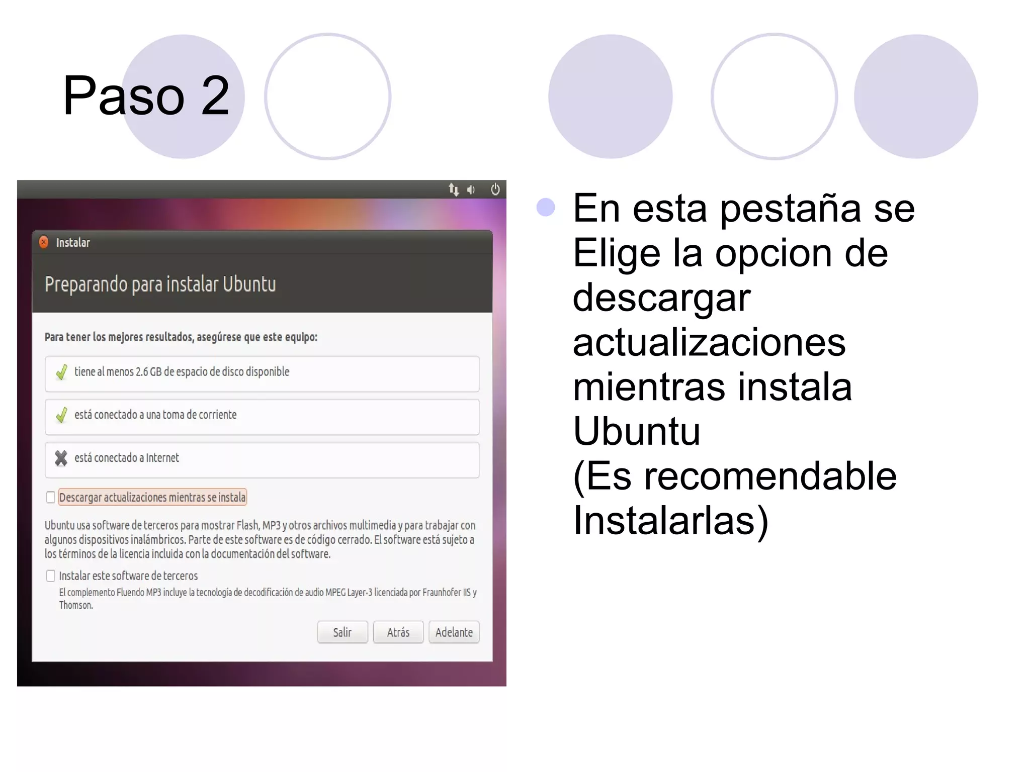Paso 2 En esta pestaña se Elige la opcion de descargar actualizaciones mientras instala Ubuntu (Es recomendable Instalarlas)