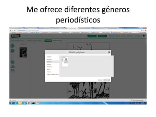 Me ofrece diferentes géneros
periodísticos
 