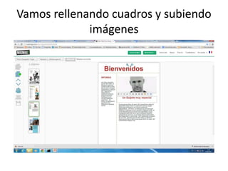 Vamos rellenando cuadros y subiendo
imágenes
 