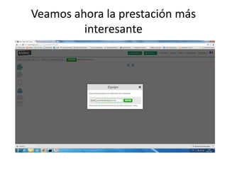 Veamos ahora la prestación más
interesante
 