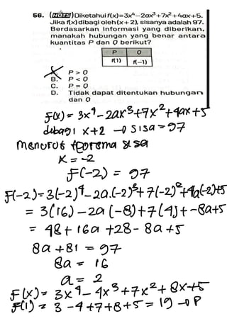 X
F(x) = 3x4 - 2ax3+7x2+dax +5
dibagi X + 2 -+ Sisa
=
97
monurut feoroma Sisa
X = -2
F(-
2) =
97
Fl-
2)= 31-
2)4-
2a .
(-
2(3+ 7(-
2)++a+2)+
5
= 3(v6) -
2a)-
b) + 7(4) + -
8a+5
=
48 + 16a +28 -
8a + 5
& a + 00 =
97
8a =
16
a = 2
F(x) =
3xP -
4x3 + 7x2+ 8x+5
F(i) =
3 -
4 +7 + 8 + 5 = 19 - P
 