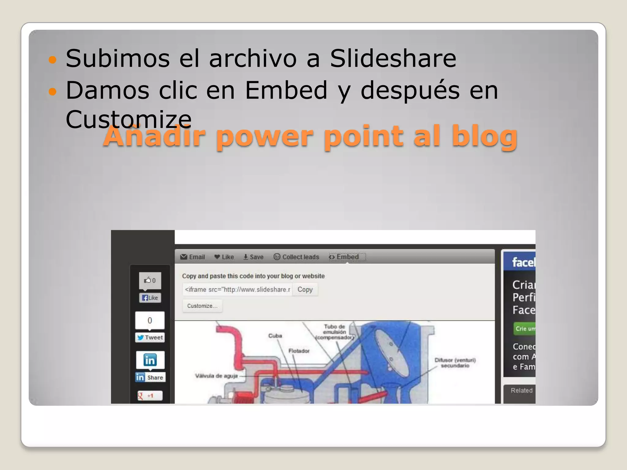 Añadir power point al blog
 Subimos el archivo a Slideshare
 Damos clic en Embed y después en
Customize
 