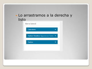  Lo arrastramos a la derecha y
listo
 