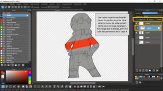 Las capas superiores deberán
tener la opción recortar para
sacar lo mejor de esta opción,
como se ve la línea naranja es
mas larga que el dibujo, pero no
sale del perímetro de la capa 4
 