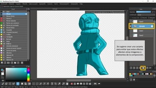 Se sugiere crear una carpeta
para evitar que estos efectos
afecten otras imágenes o
elementos de la composición.
 