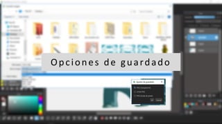 Opciones de guardado
 