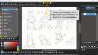 Cuando se abre el programa, el área de
trabajo tiene las herramientas visibles en esta
distribución, pueden o no ser cerradas y
abiertas desde la opción ventana (alt+w).
 