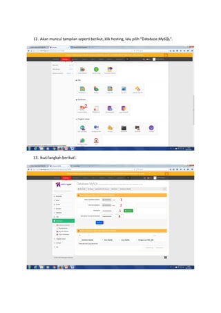 12. Akan muncul tampilan seperti berikut, klik hosting, lalu pilih “Database MySQL”.
13. Ikuti langkah berikut!.
 