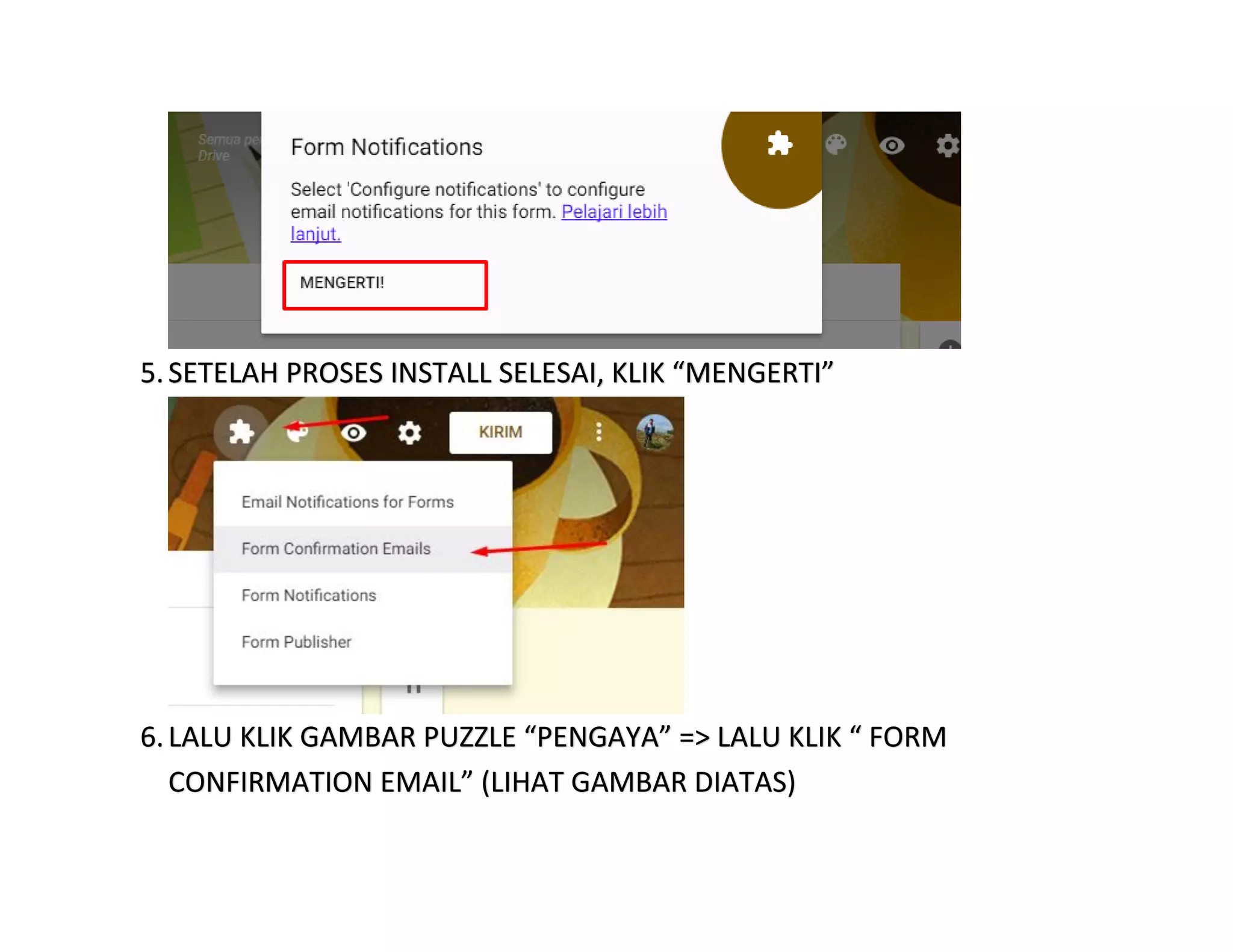 5.SETELAH PROSES INSTALL SELESAI, KLIK “MENGERTI”
6.LALU KLIK GAMBAR PUZZLE “PENGAYA” => LALU KLIK “ FORM
CONFIRMATION EMAIL” (LIHAT GAMBAR DIATAS)
 