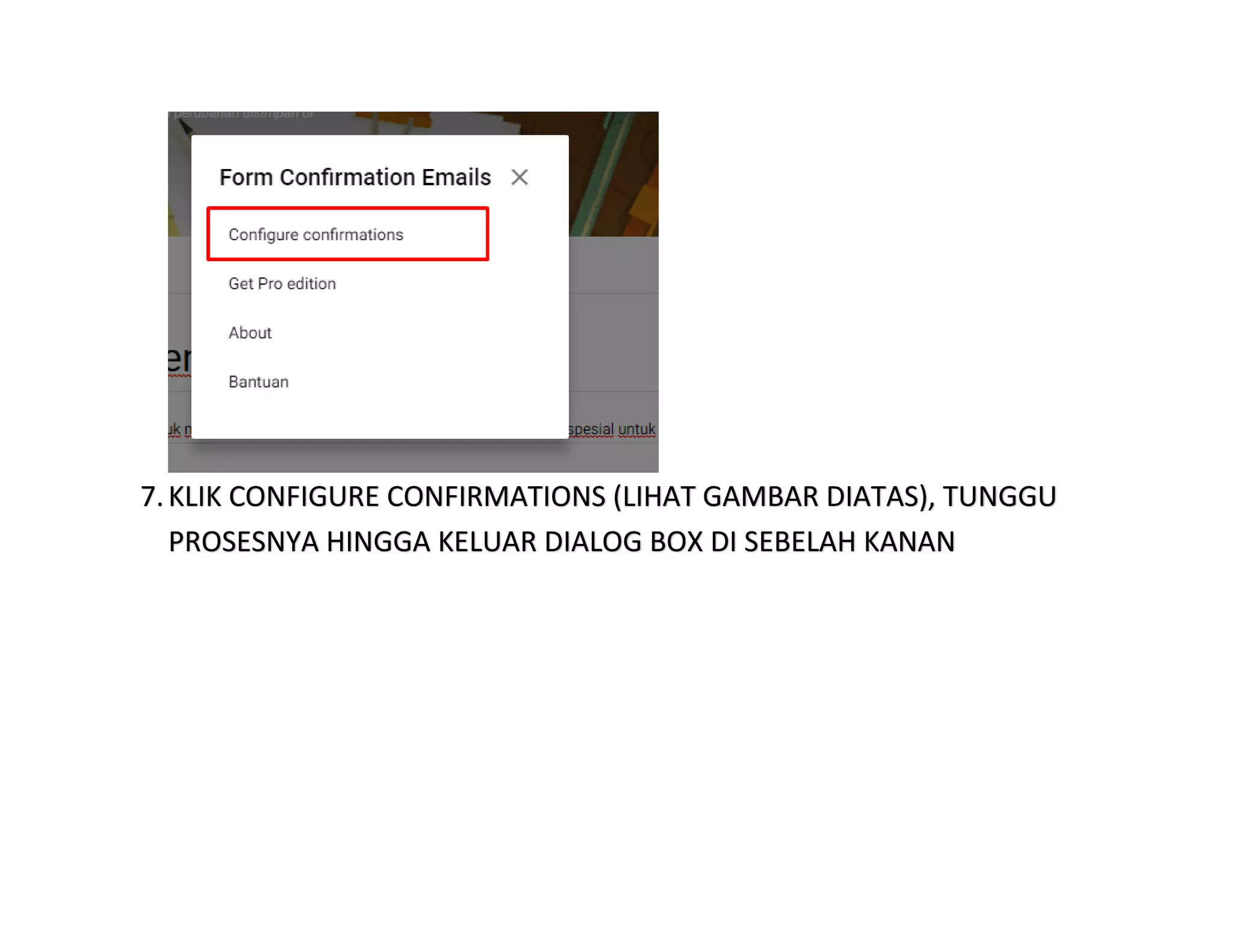 7.KLIK CONFIGURE CONFIRMATIONS (LIHAT GAMBAR DIATAS), TUNGGU
PROSESNYA HINGGA KELUAR DIALOG BOX DI SEBELAH KANAN
 