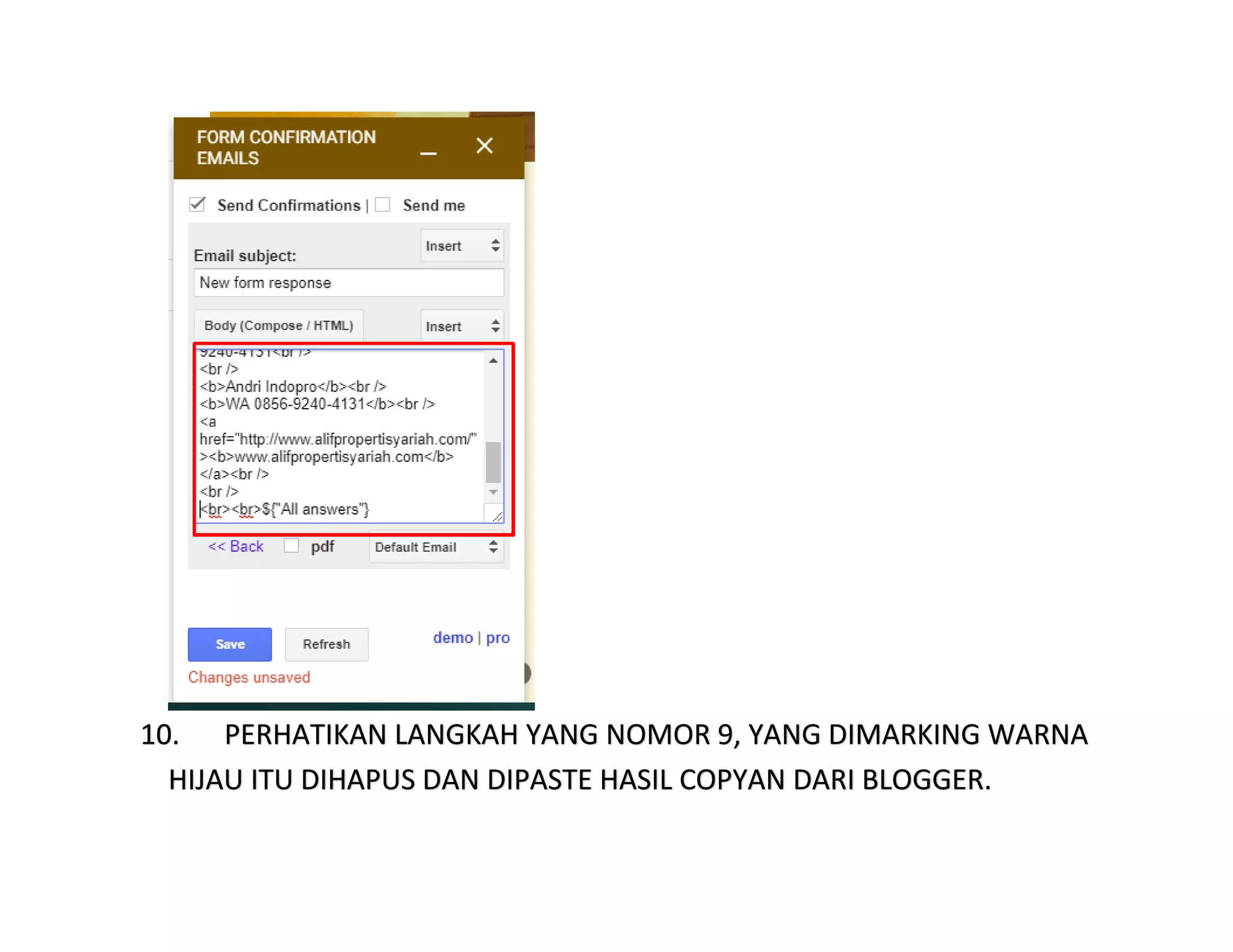 10. PERHATIKAN LANGKAH YANG NOMOR 9, YANG DIMARKING WARNA
HIJAU ITU DIHAPUS DAN DIPASTE HASIL COPYAN DARI BLOGGER.
 