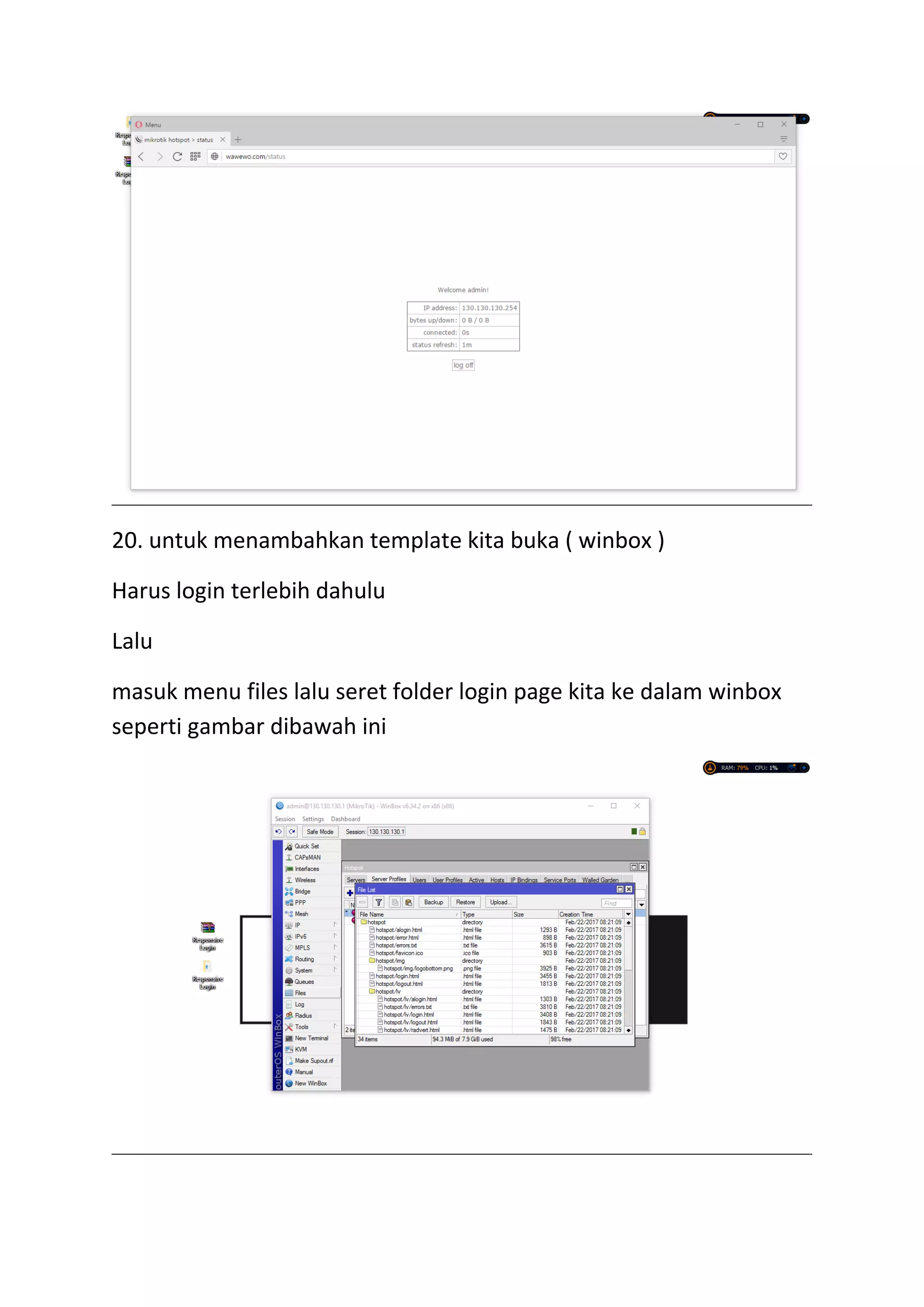 20. untuk menambahkan template kita buka ( winbox )
Harus login terlebih dahulu
Lalu
masuk menu files lalu seret folder login page kita ke dalam winbox
seperti gambar dibawah ini
 