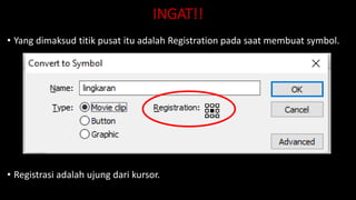 INGAT!!
• Yang dimaksud titik pusat itu adalah Registration pada saat membuat symbol.
• Registrasi adalah ujung dari kursor.
 