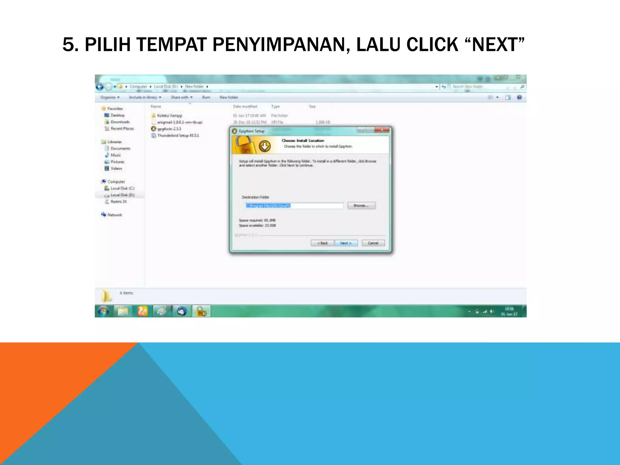 5. PILIH TEMPAT PENYIMPANAN, LALU CLICK “NEXT”
 