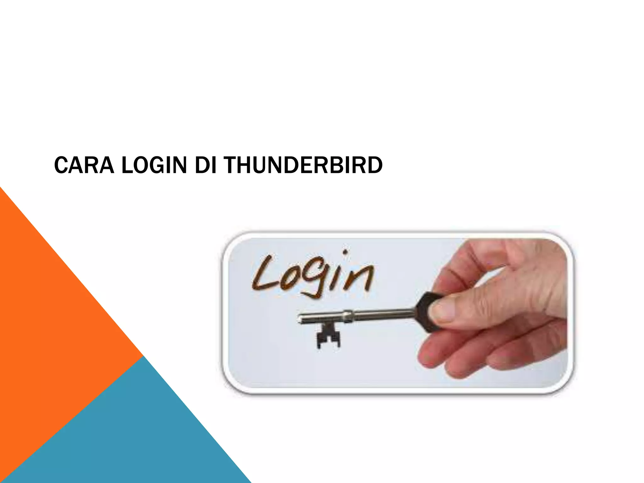 CARA LOGIN DI THUNDERBIRD
 